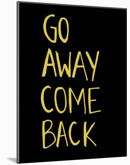 Go Away Come Back-Urban Cricket-Mounted Art Print