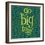 Go Big Today-Robbin Rawlings-Framed Art Print