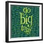 Go Big Today-Robbin Rawlings-Framed Art Print