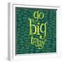 Go Big Today-Robbin Rawlings-Framed Art Print