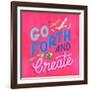 Go Forth And Create-Ashley Santoro-Framed Giclee Print