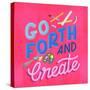 Go Forth And Create-Ashley Santoro-Stretched Canvas