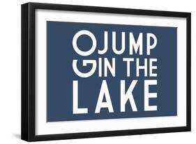 Go Jump in the Lake (Blue)-Lantern Press-Framed Art Print