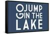 Go Jump in the Lake (Blue)-Lantern Press-Framed Stretched Canvas