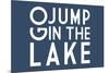 Go Jump in the Lake (Blue)-Lantern Press-Mounted Premium Giclee Print