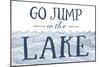 Go Jump in the Lake (Wave)-Lantern Press-Mounted Art Print