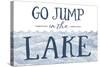 Go Jump in the Lake (Wave)-Lantern Press-Stretched Canvas