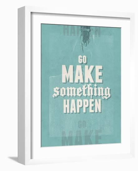 Go Make Something Happen-Hannes Beer-Framed Art Print