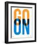 Go On Poster I-NaxArt-Framed Art Print