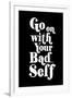 Go On With Your Bad Self-null-Framed Art Print