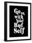 Go On With Your Bad Self-null-Framed Art Print