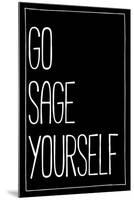 Go Sage Yourself-null-Mounted Art Print