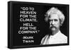 Go To Heaven for Climate Hell For Company Mark Twain Quote Poster-null-Framed Poster