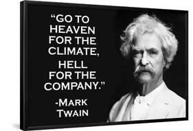 Go To Heaven for Climate Hell For Company Mark Twain Quote Poster-Ephemera-Framed Poster