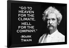 Go To Heaven for Climate Hell For Company Mark Twain Quote Poster-Ephemera-Framed Poster