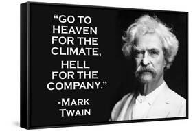 Go To Heaven for Climate Hell For Company Mark Twain Quote Poster-Ephemera-Framed Stretched Canvas