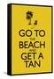 Go To the Beach and Get a Tan Poster-null-Framed Stretched Canvas