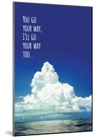 Go Your Way-null-Mounted Poster