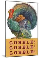 Gobble Gobble Gobble-null-Mounted Art Print