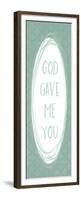 God Gave-Erin Clark-Framed Premium Giclee Print