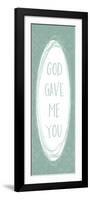 God Gave-Erin Clark-Framed Premium Giclee Print