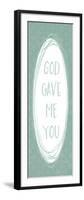 God Gave-Erin Clark-Framed Giclee Print