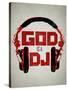 God is a DJ Music-null-Stretched Canvas