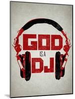 God is a DJ Music-null-Mounted Poster