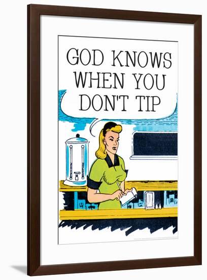 God Knows When You Don't Tip Funny Poster-Ephemera-Framed Poster