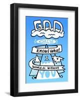 God Only Knows What I Would Be Without You - Tommy Human Cartoon Print-Tommy Human-Framed Art Print
