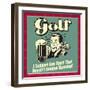 Golf! I Support Any Sport That Doesn't Involve Running!-Retrospoofs-Framed Premium Giclee Print