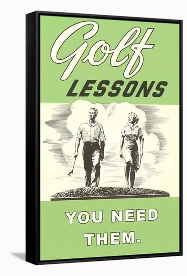 Golf Lessons, You Need Them-null-Framed Stretched Canvas