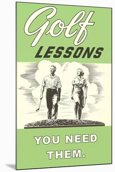 Golf Lessons, You Need Them-null-Mounted Art Print
