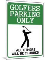 Golfers Parking Only Sign Sports Poster-null-Mounted Poster