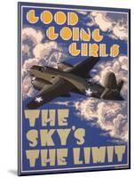 Good Going Girls. The Sky's the Limit. WWII Poster-null-Mounted Giclee Print