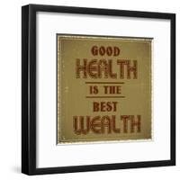 Good Health is the Best Wealth-GayanB-Framed Art Print