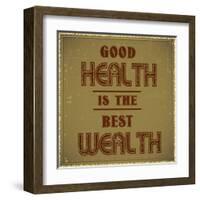 Good Health is the Best Wealth-GayanB-Framed Art Print