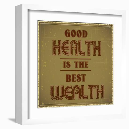 Good Health is the Best Wealth-GayanB-Framed Art Print