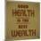 Good Health is the Best Wealth-GayanB-Mounted Art Print