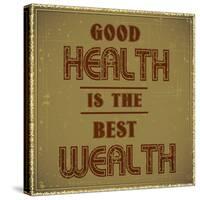 Good Health is the Best Wealth-GayanB-Stretched Canvas