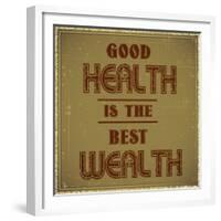 Good Health is the Best Wealth-GayanB-Framed Premium Giclee Print