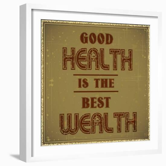 Good Health is the Best Wealth-GayanB-Framed Premium Giclee Print