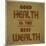 Good Health is the Best Wealth-GayanB-Mounted Premium Giclee Print