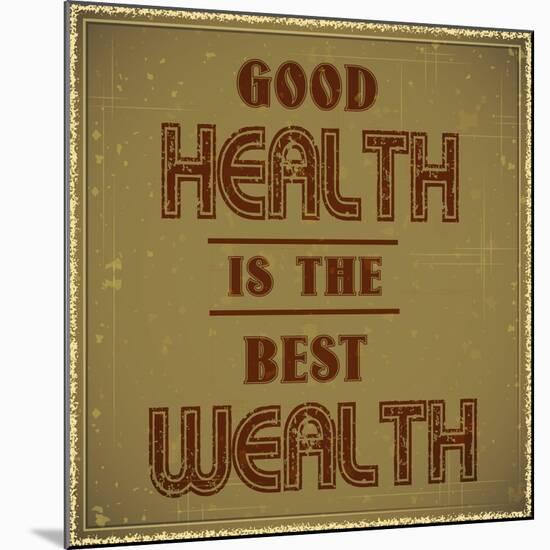 Good Health is the Best Wealth-GayanB-Mounted Premium Giclee Print