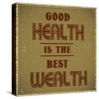 Good Health is the Best Wealth-GayanB-Stretched Canvas