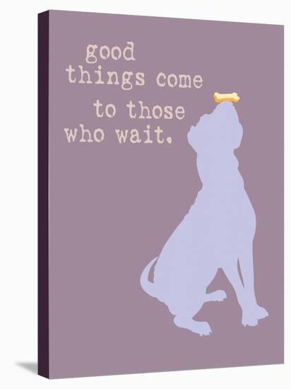 Good Things Come - Purple Version-Dog is Good-Stretched Canvas