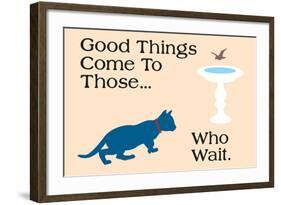 Good Things Come-Cat is Good-Framed Art Print