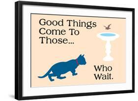 Good Things Come-Cat is Good-Framed Art Print