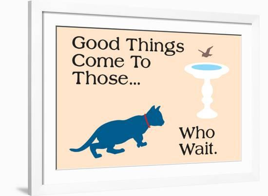 Good Things Come-Cat is Good-Framed Art Print