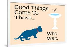 Good Things Come-Cat is Good-Framed Art Print